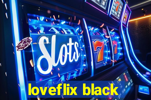 loveflix black